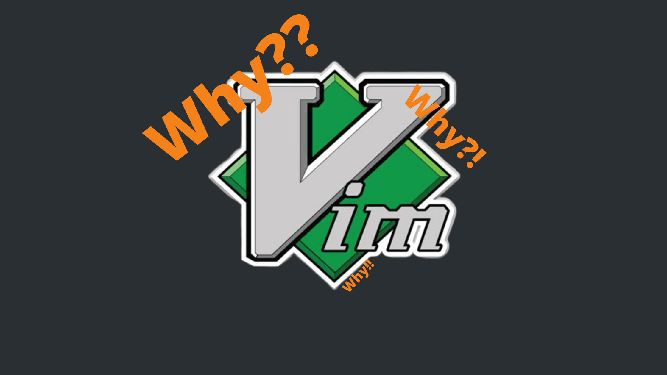 Why use Vim?